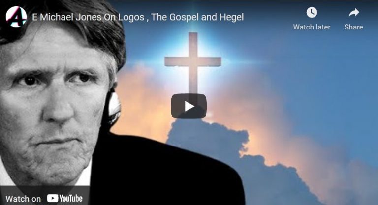Το Ευαγγέλιο , Ο Λόγος Και Ο Χέγκελ- E Michael Jones