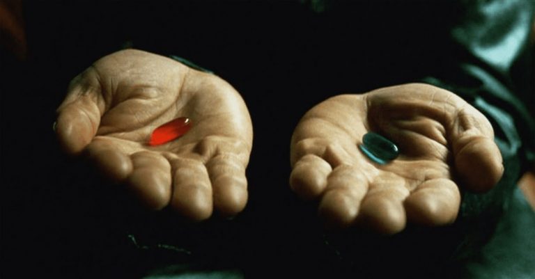 Τaking a “red pill” that reveals an unpleasant truth, and taking a “blue pill” to remain in blissful.